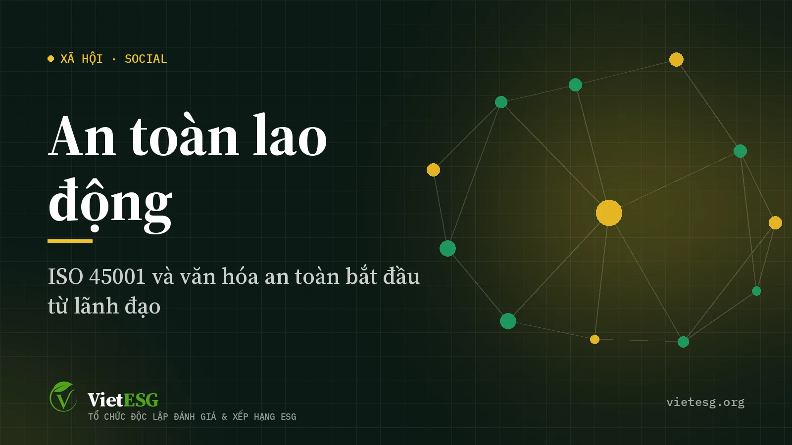 An toàn lao động theo ISO 45001: Văn hóa an toàn bắt đầu từ lãnh đạo