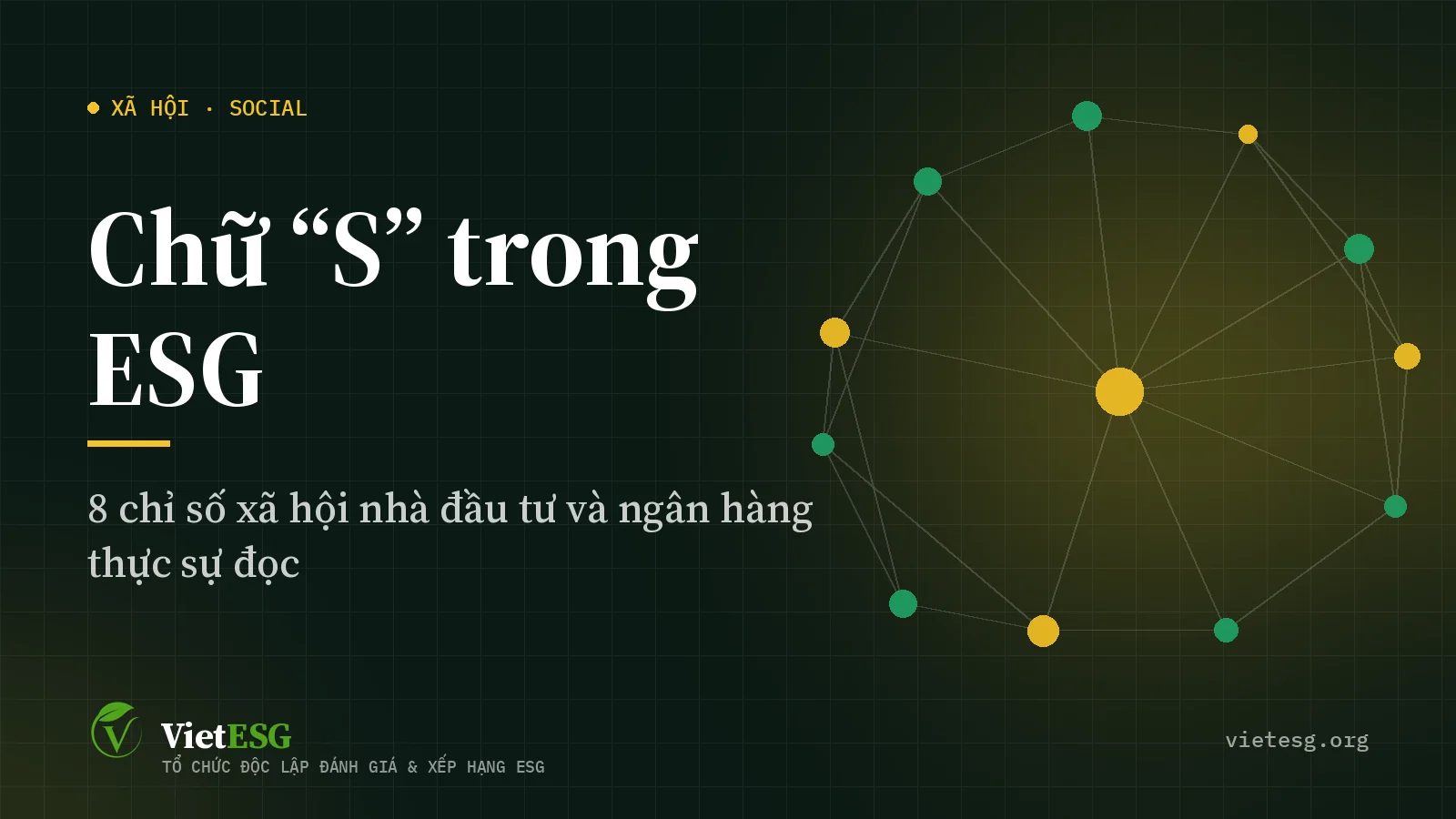 Chữ “S” trong ESG là gì? 8 chỉ số xã hội nhà đầu tư và ngân hàng thực sự đọc