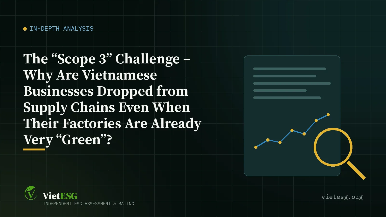 THE “SCOPE 3” CHALLENGE – WHY ARE VIETNAMESE BUSINESSES DROPPED FROM SUPPLY CHAINS EVEN WHEN THEIR FACTORIES ARE ALREADY VERY “GREEN”?