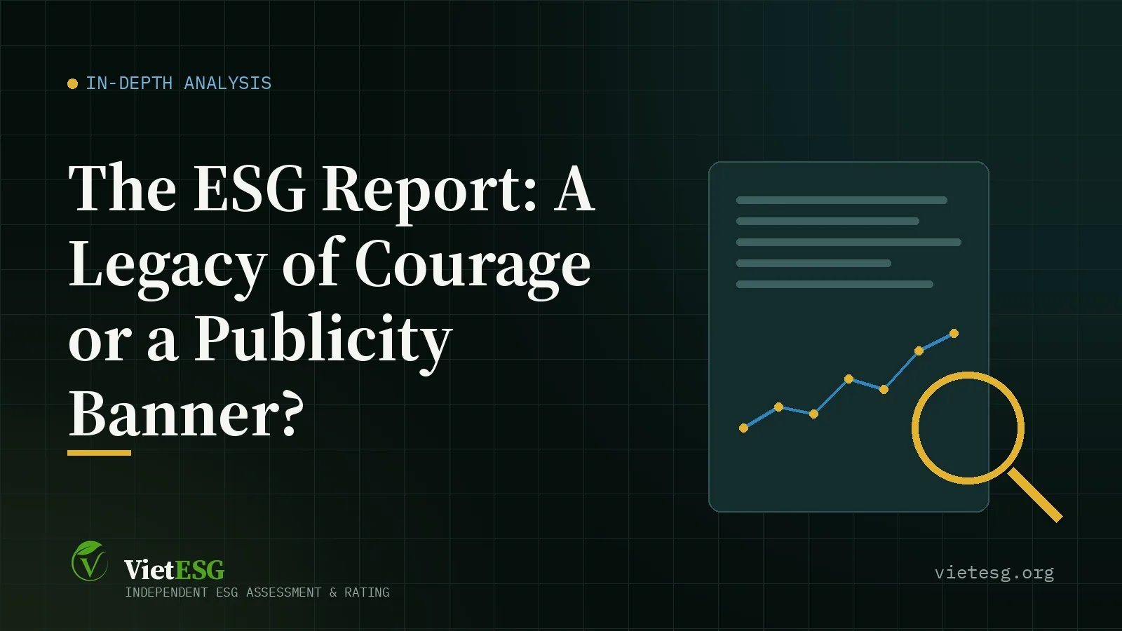 THE ESG REPORT: A LEGACY OF COURAGE OR A PUBLICITY BANNER?