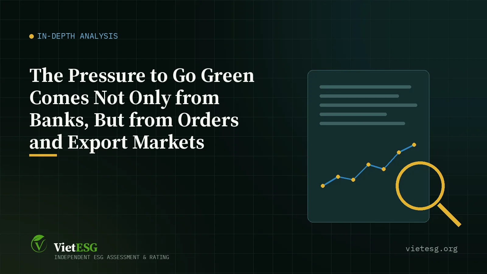 THE PRESSURE TO GO GREEN COMES NOT ONLY FROM BANKS, BUT FROM ORDERS AND EXPORT MARKETS