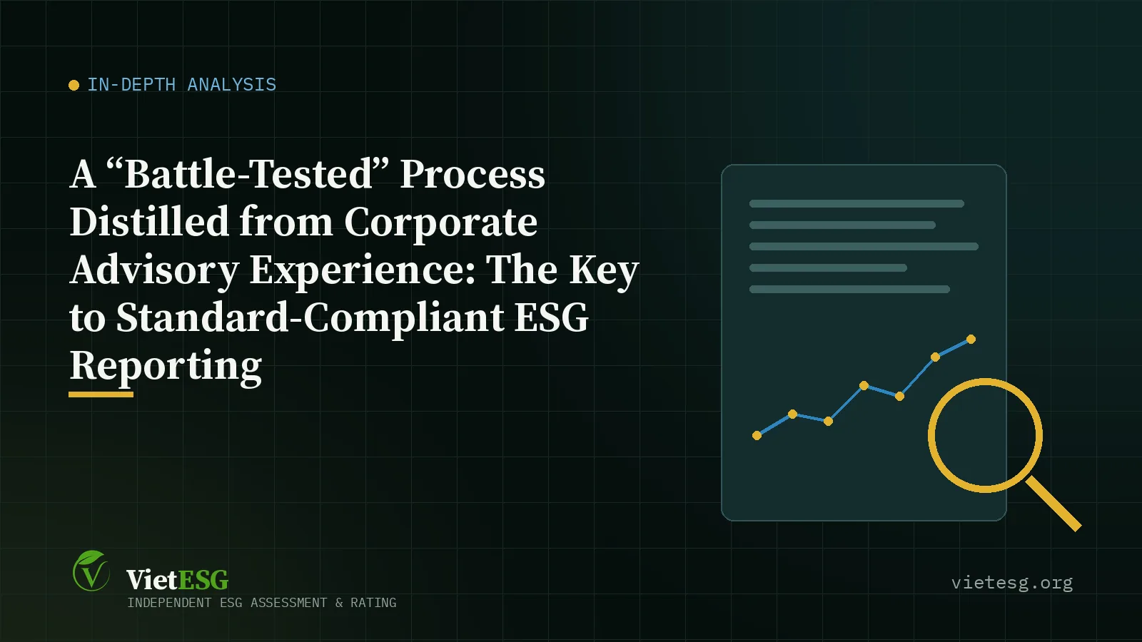 A “BATTLE-TESTED” PROCESS DISTILLED FROM CORPORATE ADVISORY EXPERIENCE: THE KEY TO STANDARD-COMPLIANT ESG REPORTING