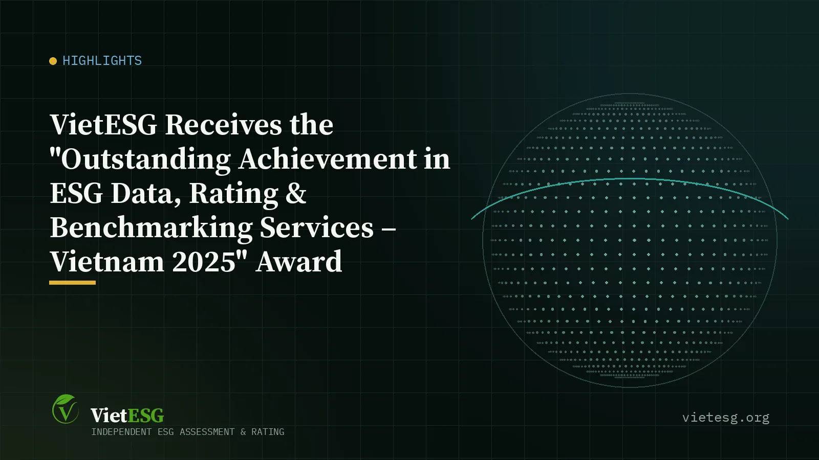 VIETESG RECEIVES THE "OUTSTANDING ACHIEVEMENT IN ESG DATA, RATING & BENCHMARKING SERVICES – VIETNAM 2025" AWARD