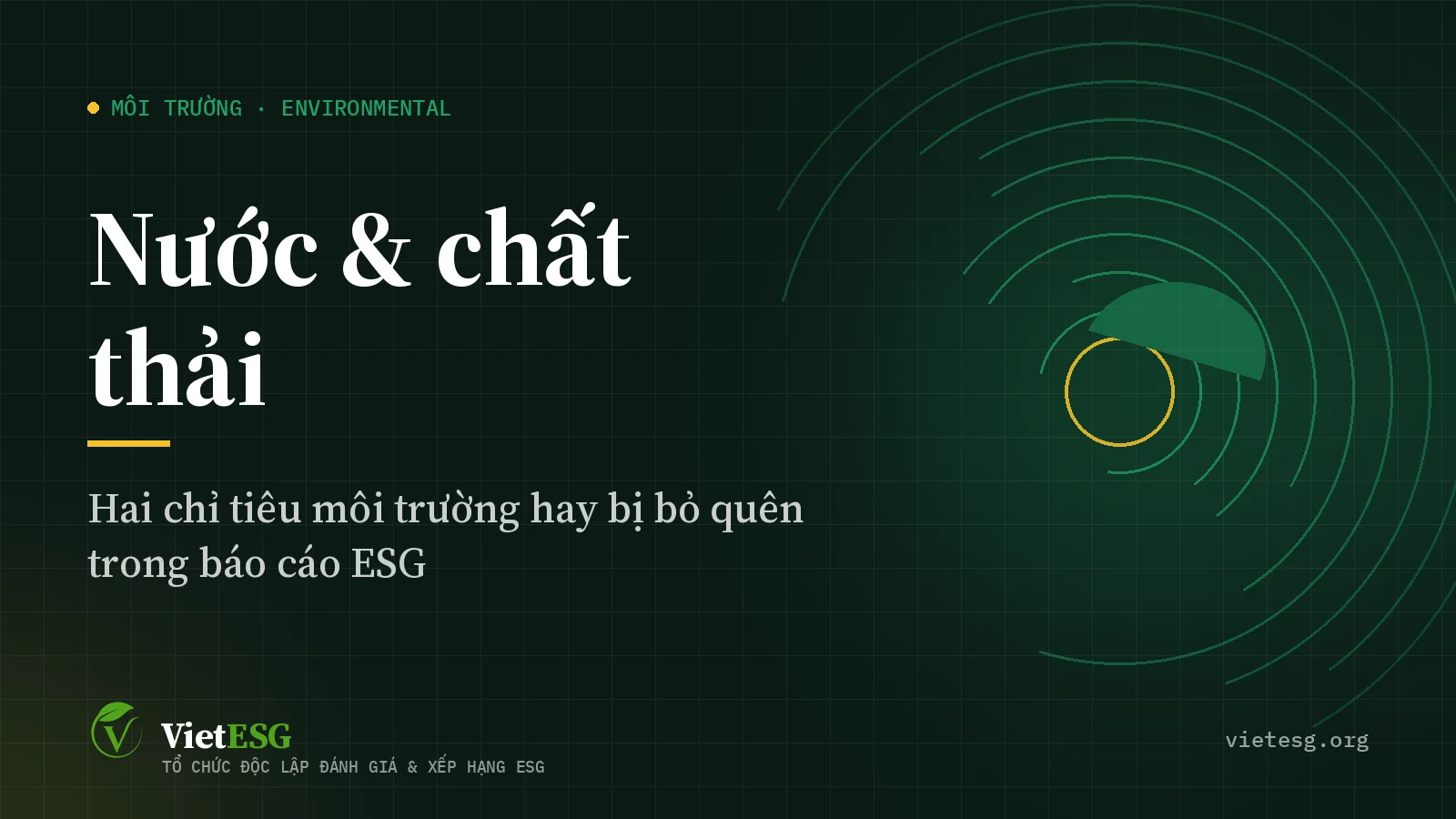 Quản lý nước và chất thải: Hai chỉ tiêu ESG bị bỏ quên nhưng ngân hàng luôn hỏi
