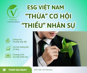 ESG tại Việt Nam: “Thừa” cơ hội, nhưng đang “thiếu” nhân sự chất lượng cao