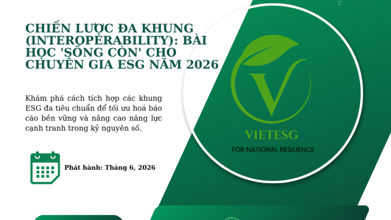 CHIẾN LƯỢC ĐA KHUNG (INTEROPERABILITY): BÀI HỌC “SỐNG CÒN” CHO CHUYÊN GIA ESG NĂM 2026