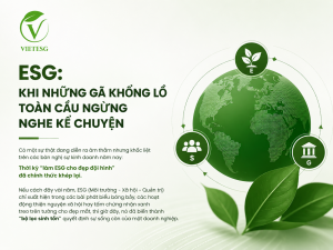 ESG: KHI NHỮNG GÃ KHỔNG LỒ TOÀN CẦU NGỪNG NGHE KỂ CHUYỆN