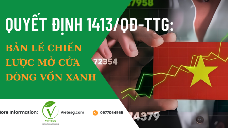 QUYẾT ĐỊNH 1413/QĐ-TTG: BẢN LỀ CHIẾN LƯỢC MỞ CỬA “DÒNG VỐN XANH”